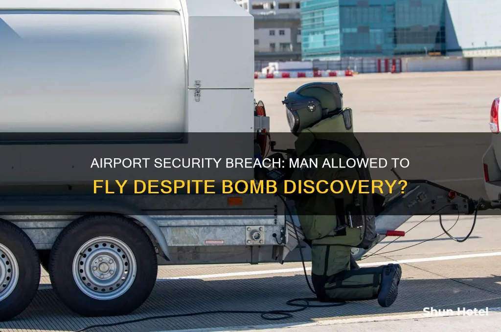 did airport let man fly after finding bomb