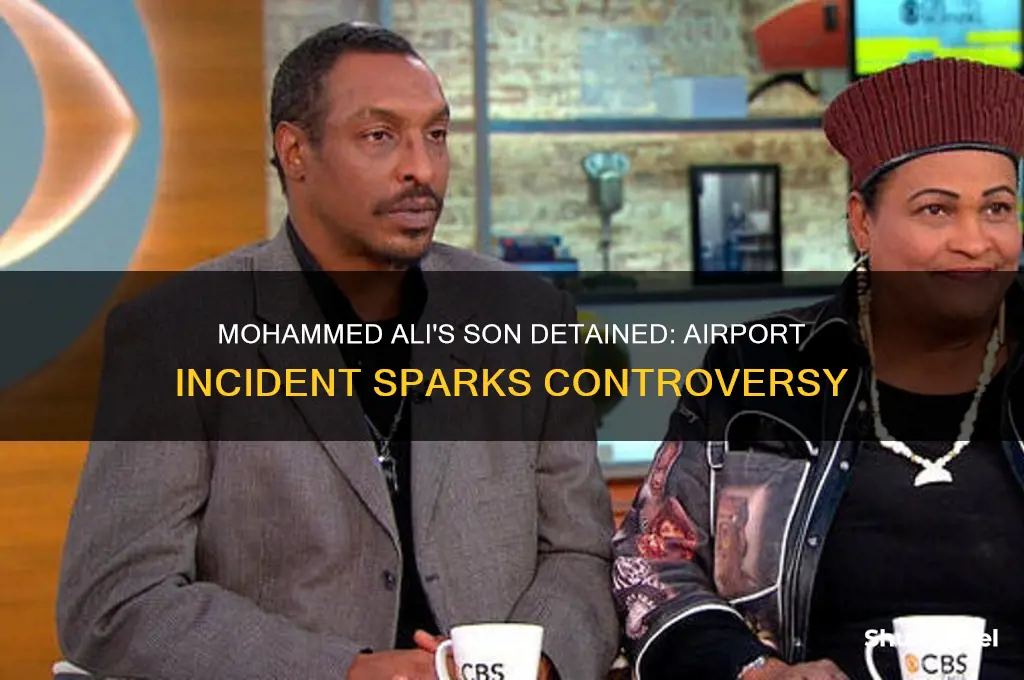 did mohammed alis son get detained at teh airport