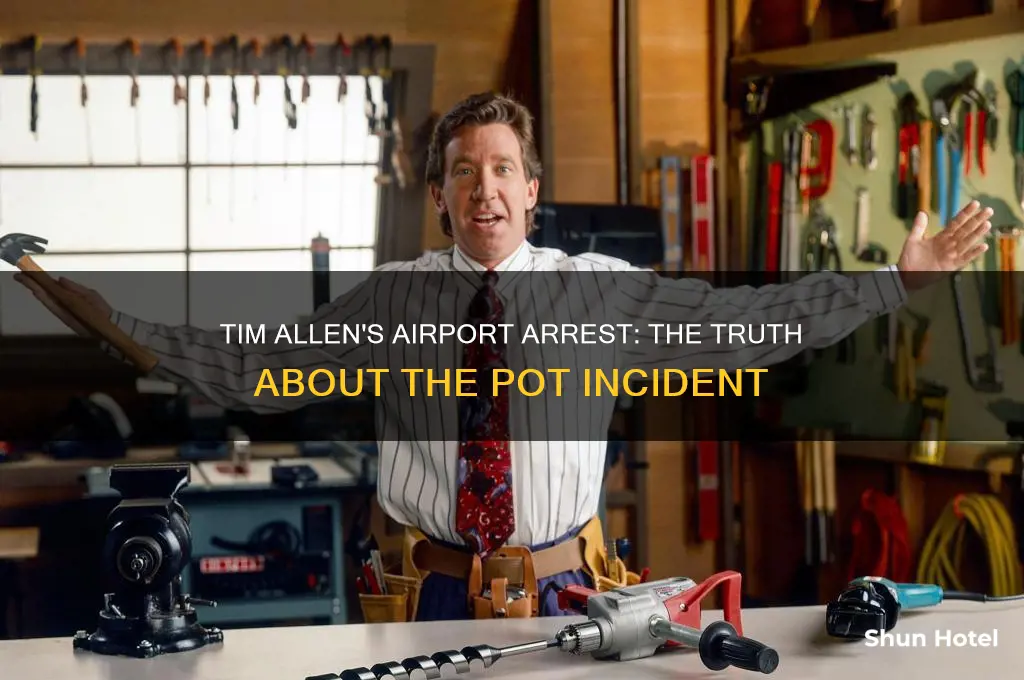 did tim allen get caught with pot at airport