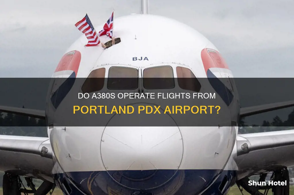 do a380s fly out of pdx airport