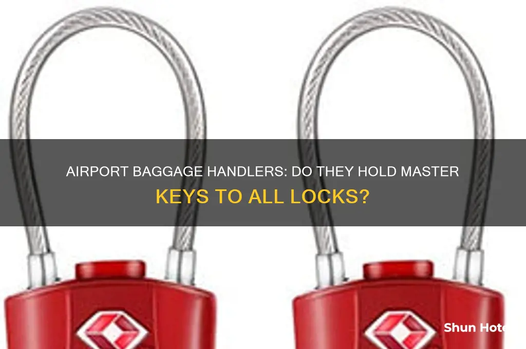 do airport baggage handlers have master keys to open locks