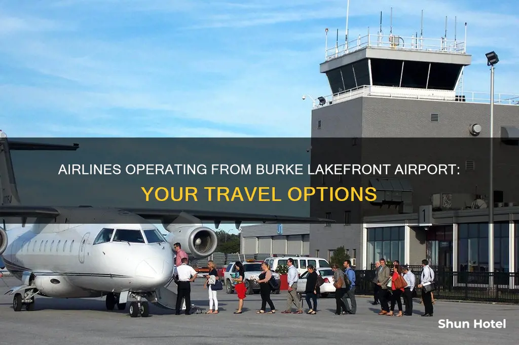 do any airlines fly out of burke lakefront airport