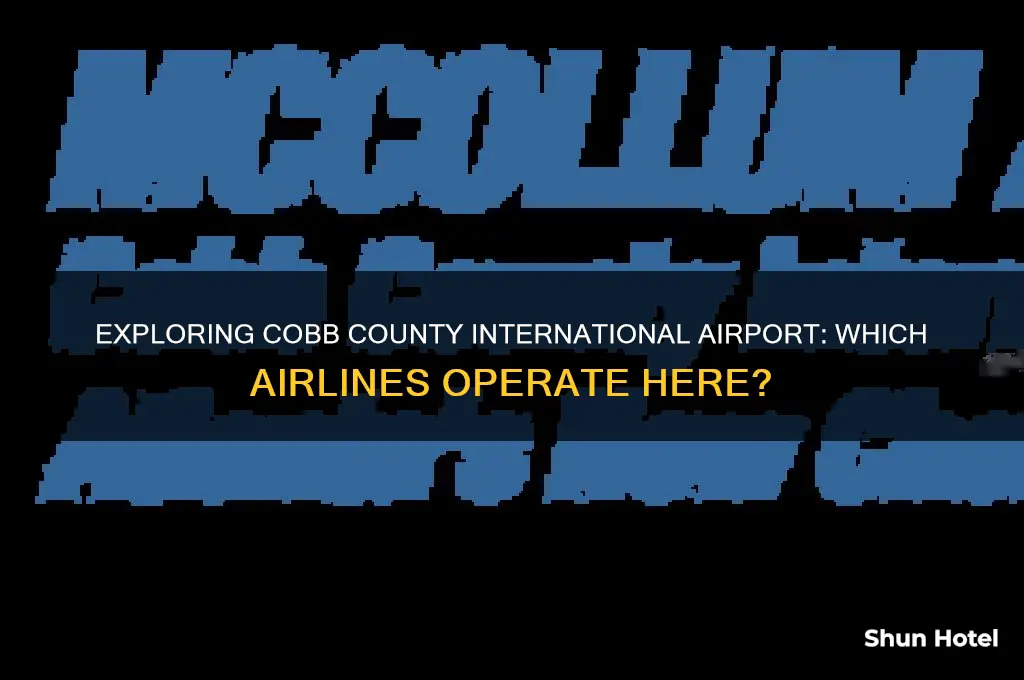 do any airlines fly out of cobb county international airport