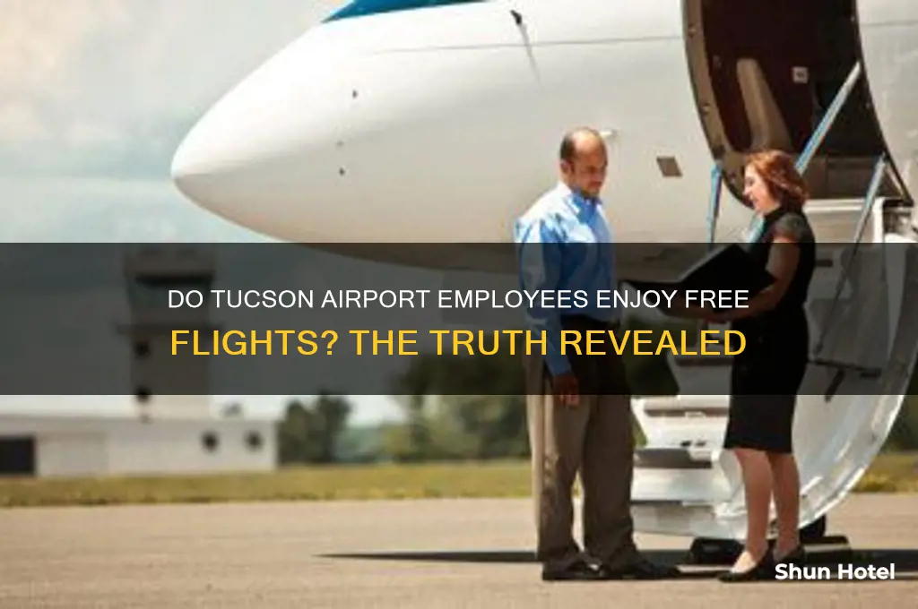 do employees get free flights at the tucson airport