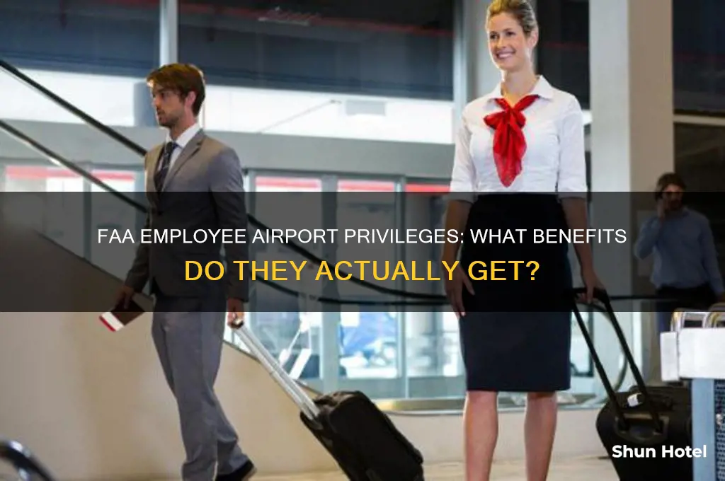 do faa employees get privledges through airport