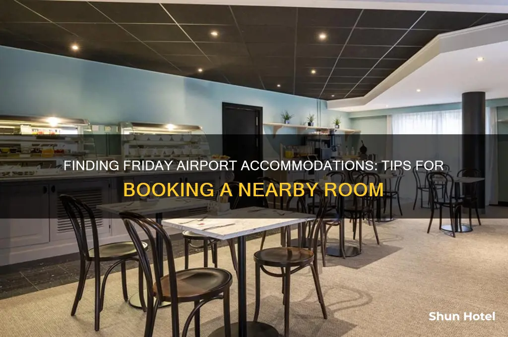 do i get a room near the airport on friday