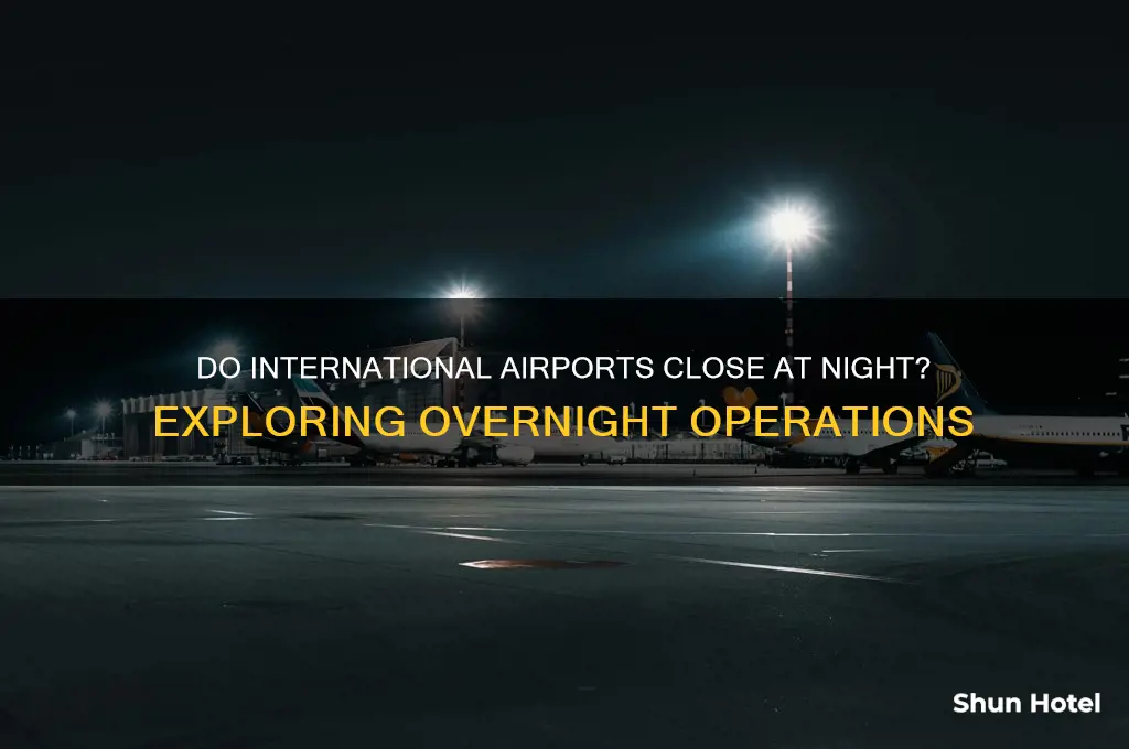 do international airports close at night