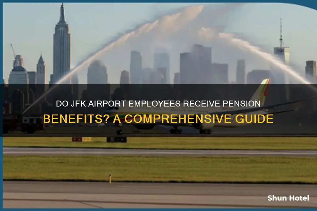 do jfk airport employee s get pensions
