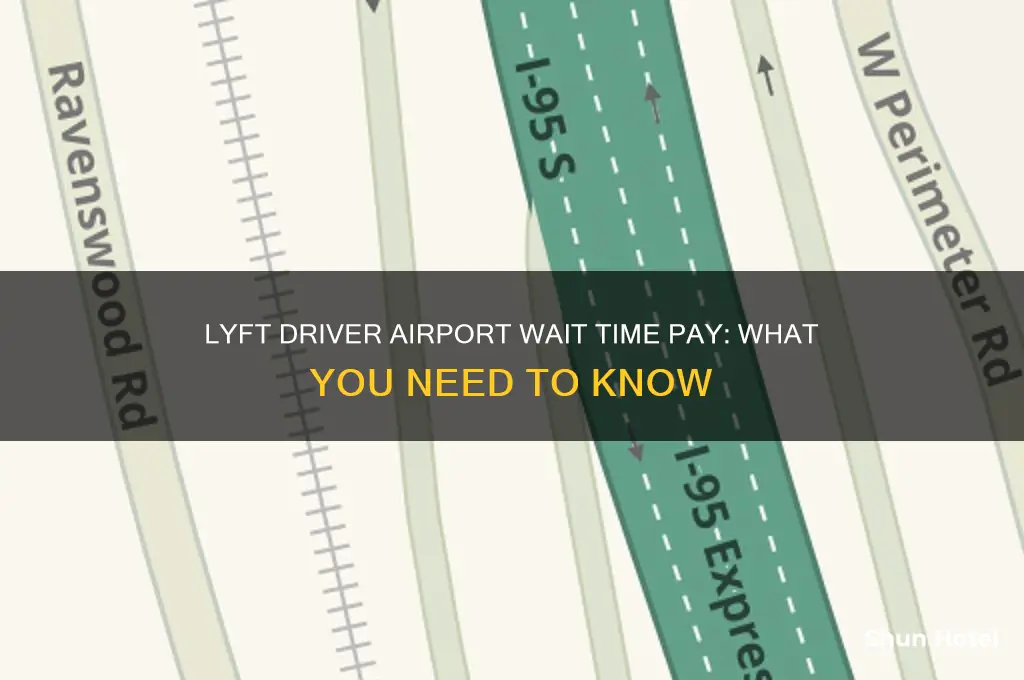 do lyft drivers get paid to wait at the airport