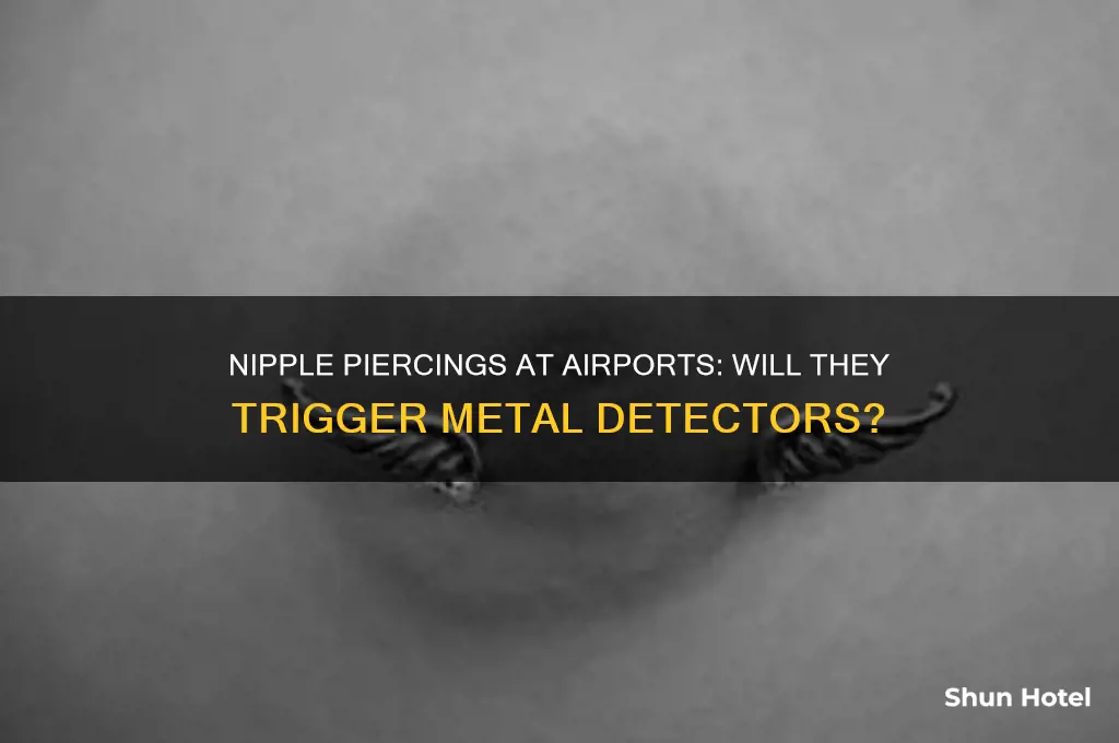 do nipple piercings get detected at airports
