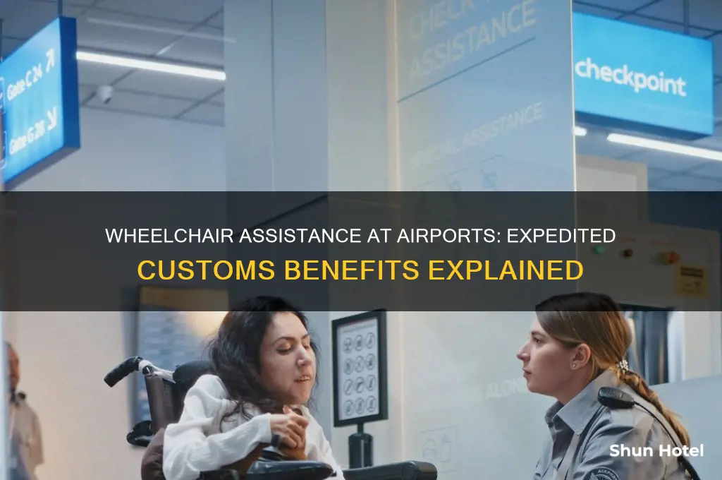 do passengers with wheelchair assistance at airport get expedited customs