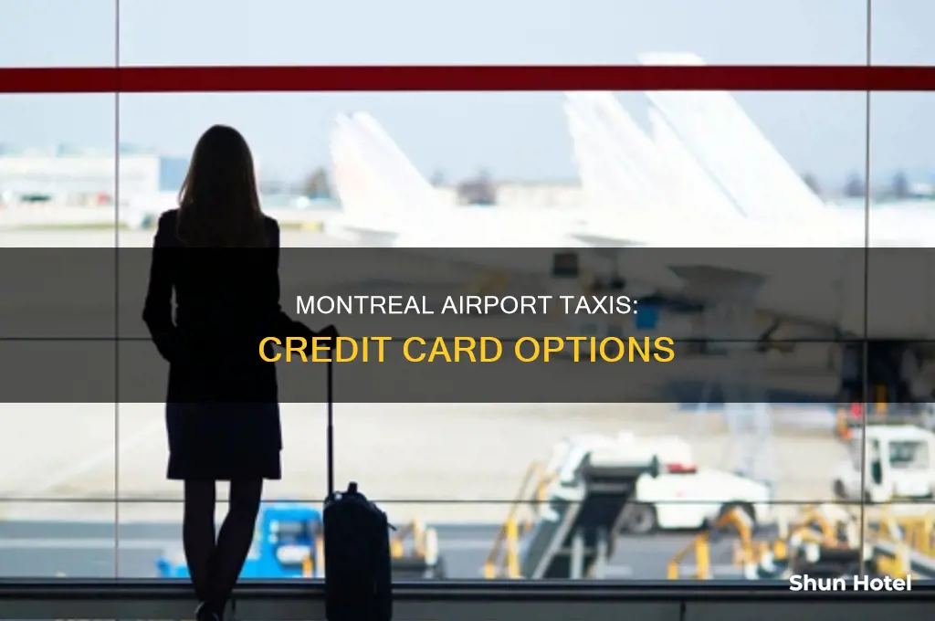 do taxis at the montreal canada airport take credit cards