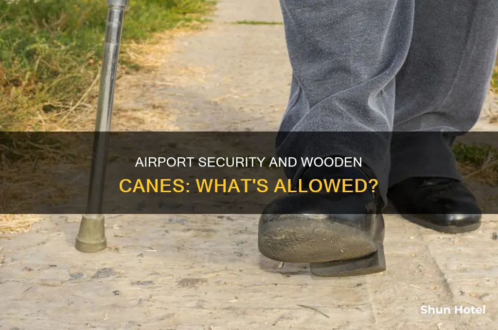 do they allow wooden canes through airport security