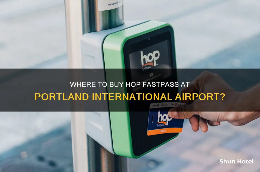 do they sell hop fastpass on portland international airport