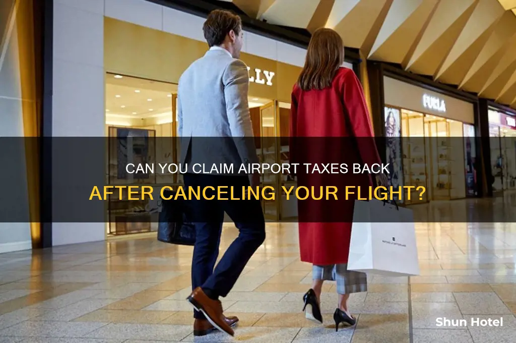 do you get airport taxesback when you cancel your flight