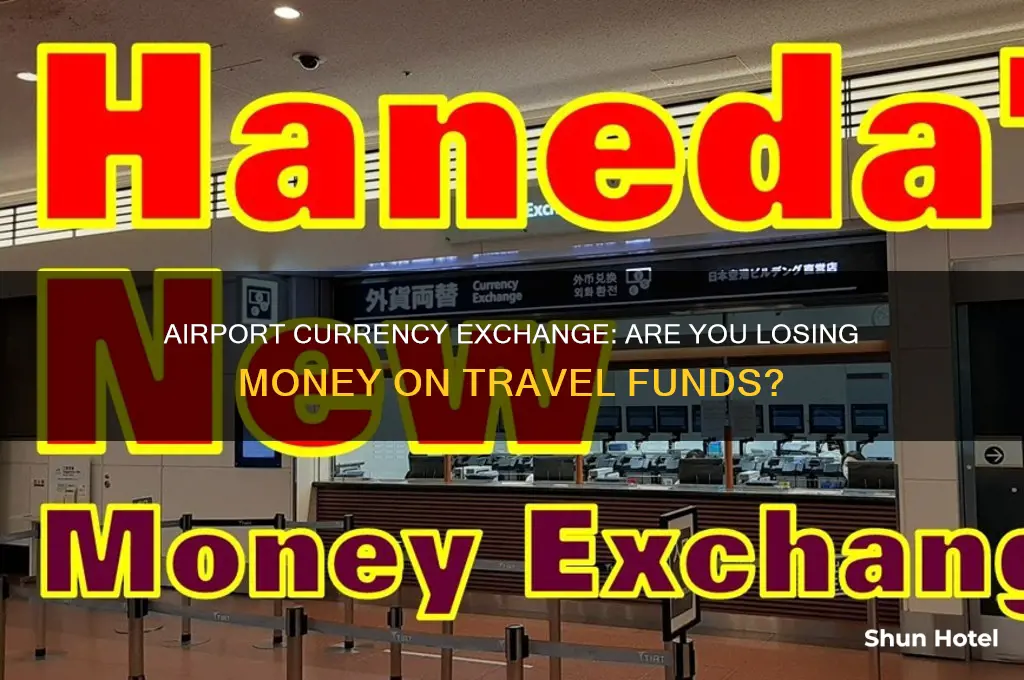 do you get less money at airport exchange