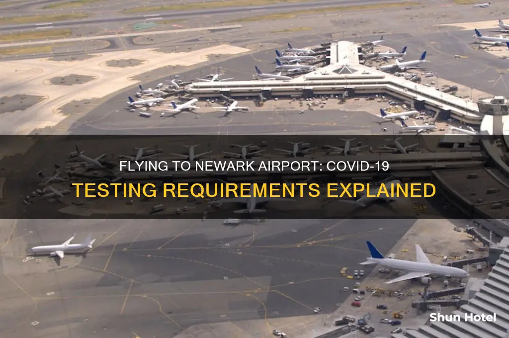 do you need covid test to fly to newark airport