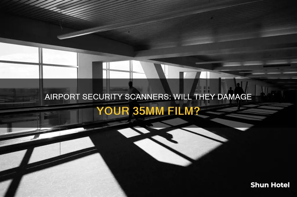 does 35mm film get ruined in airport security