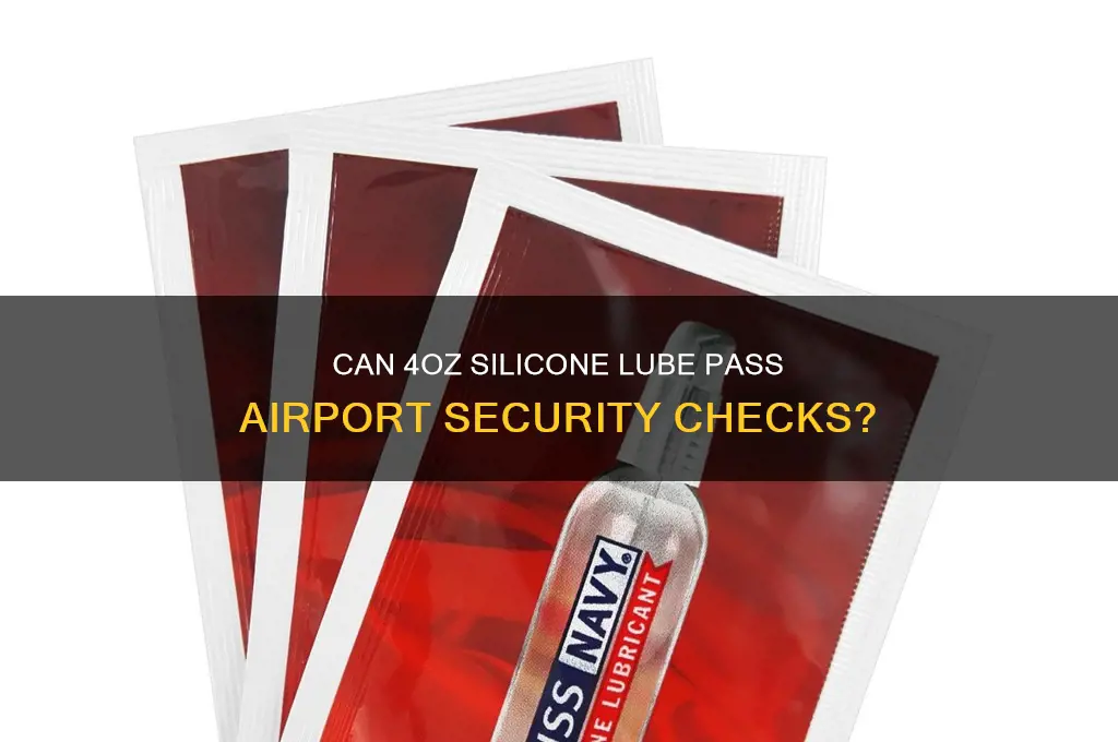 does 4oz silocone lube get through airport security