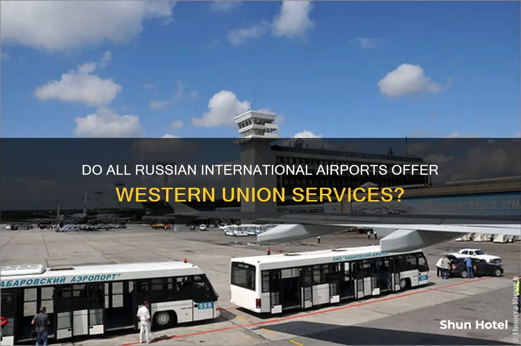 does all russia international airports have western union