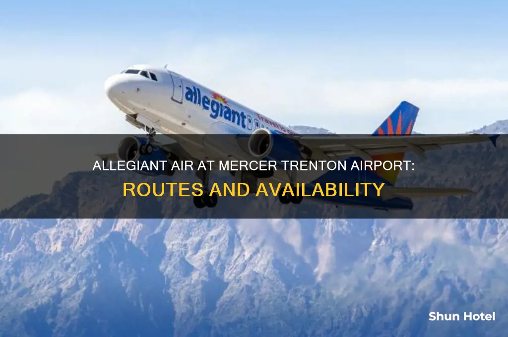 does allegiant air fly out of mercer trenton airport