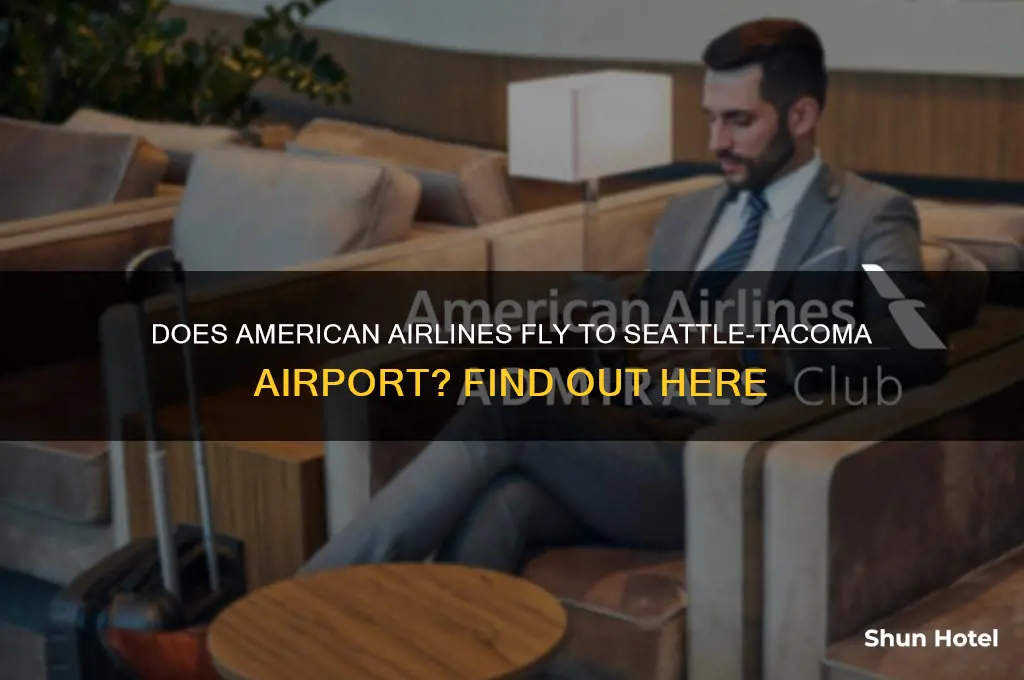 does american airlines fly ito seattle tacomas airport