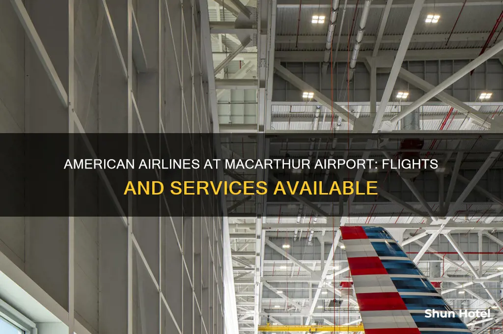 does american airlines fly out of macarthur airport