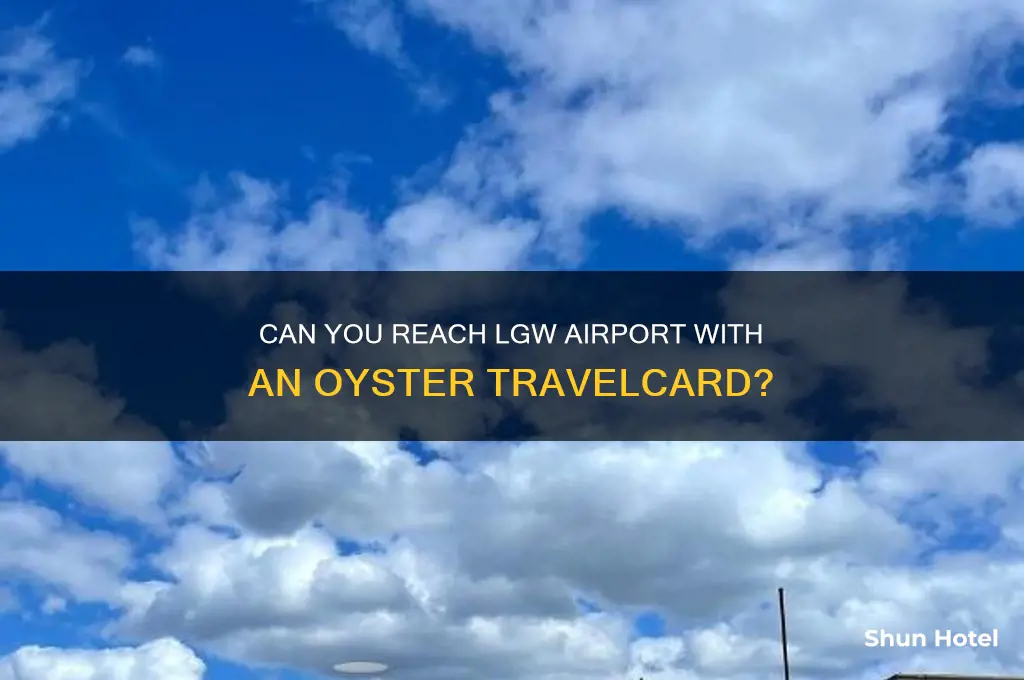 does an oyster travelcard get you to lgw airport
