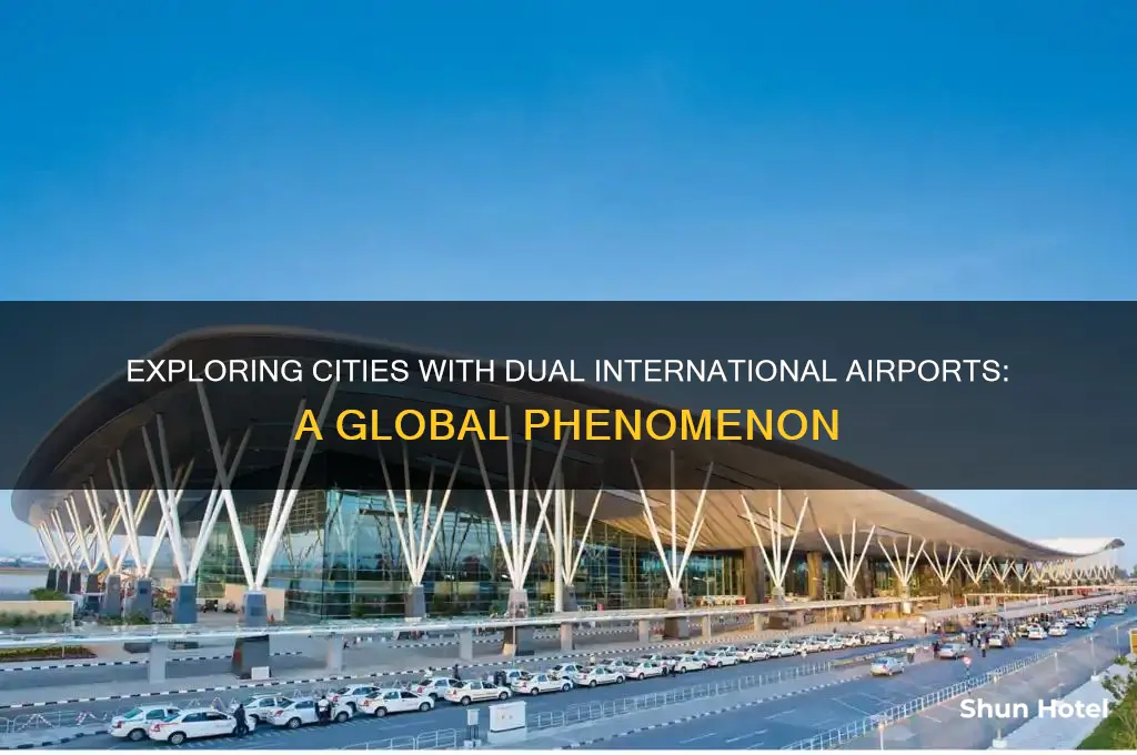 does any city have two international airports
