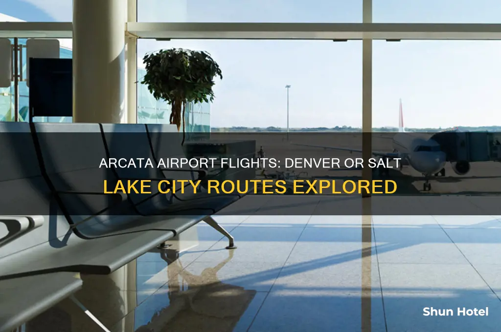 does arcata airport fly to denver or salt lake