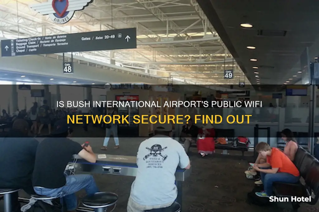 does bush international airport have secure wifi