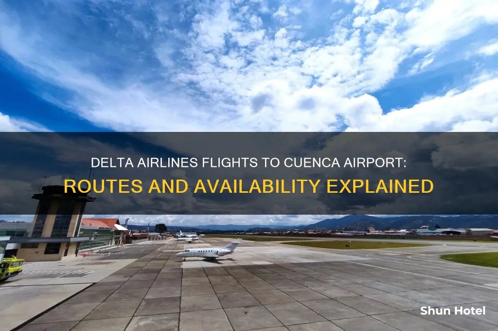 does delta fly to cuenca airport