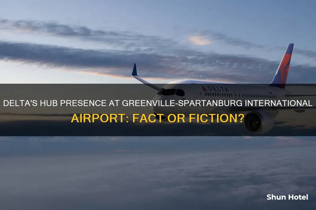 does delta habe a hub at greenville-spartanburg international airport
