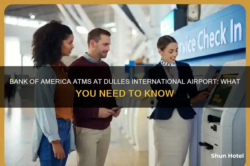 does dulles international airport have bank of americ atms