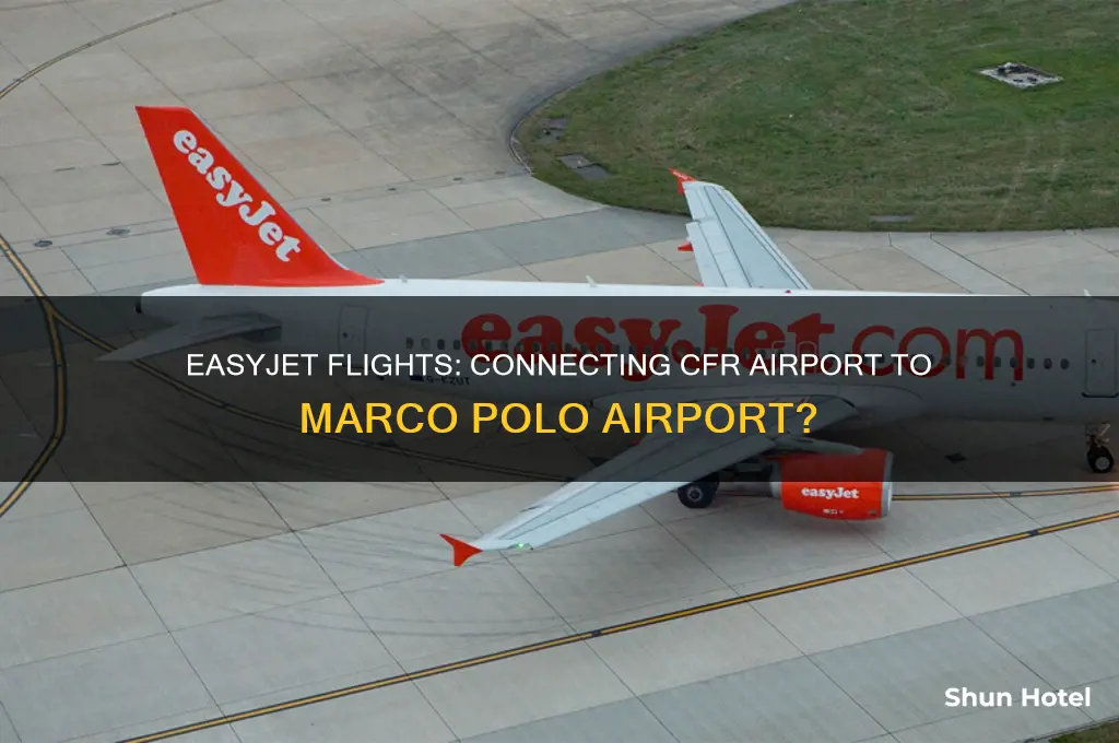 does easyjet fly from cfr airport to marco polo airport