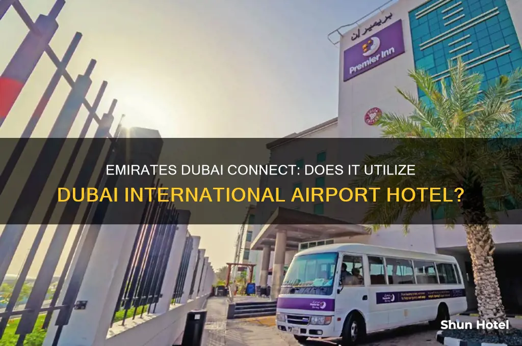 does emirates dubai connect use the dubai international airport hotel