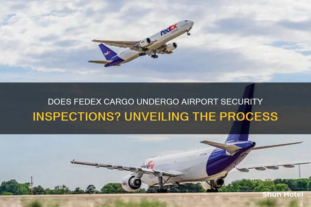 does fedex get inspected at airport