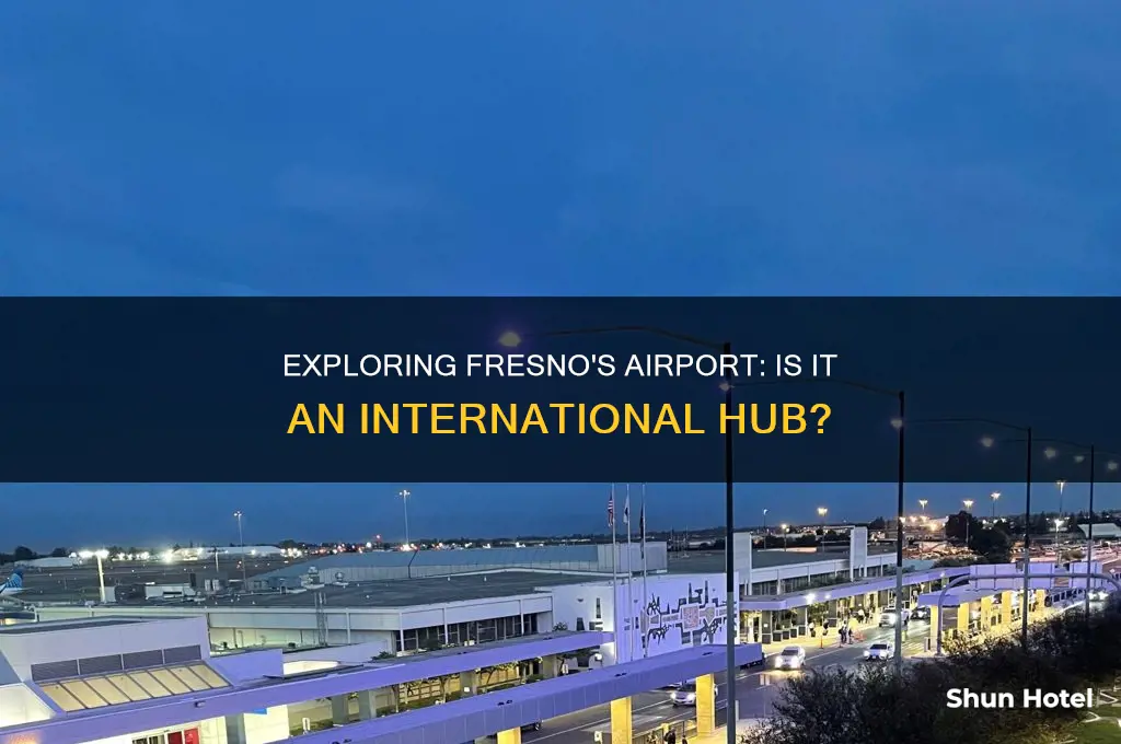 does fresno have an international airport