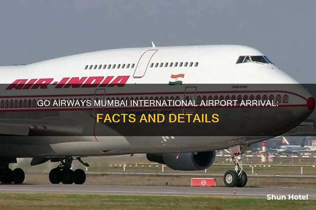 does go airways arrive at international airport in mumbai