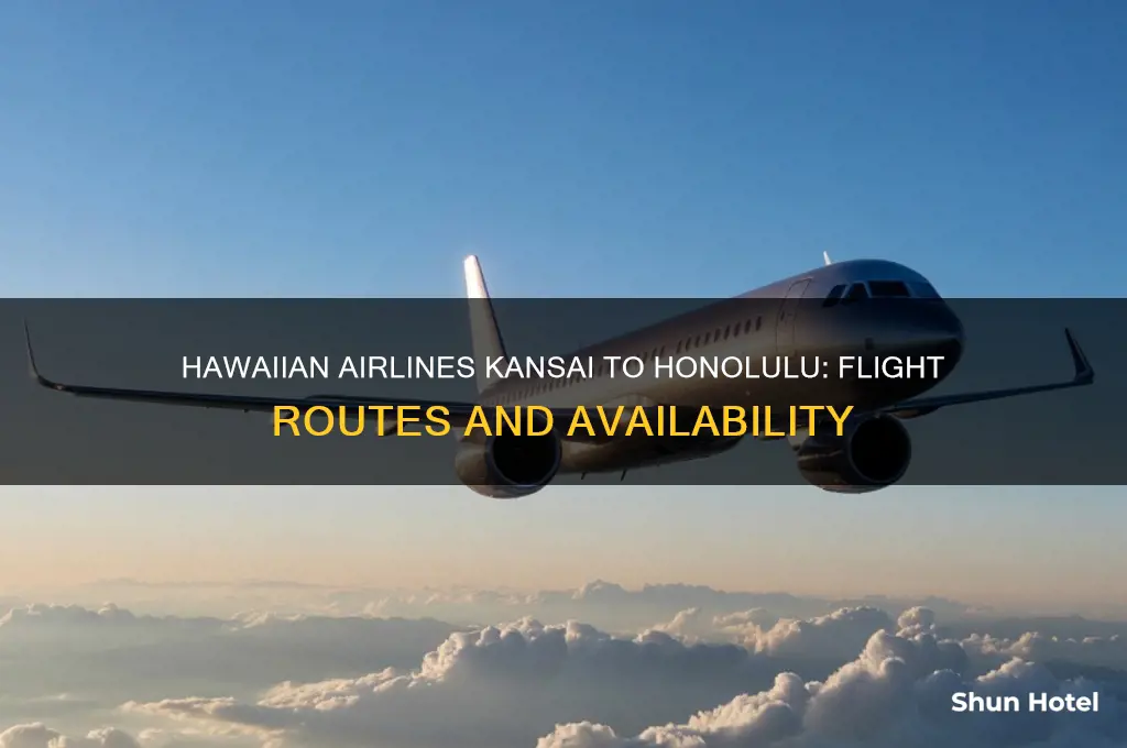 does hawaiian airlines fly from kansai airport to honolulu airport