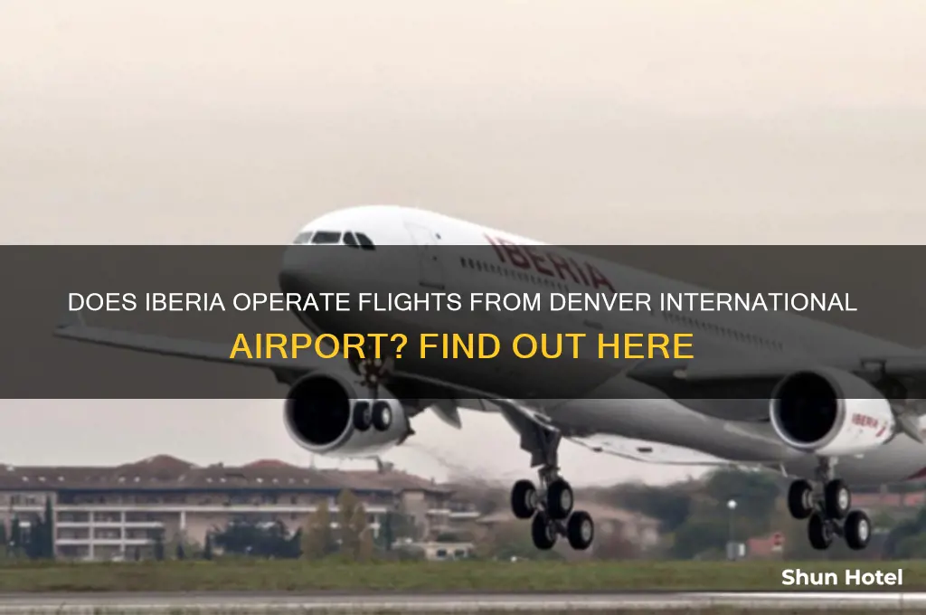 does iberia fly from denver international airport