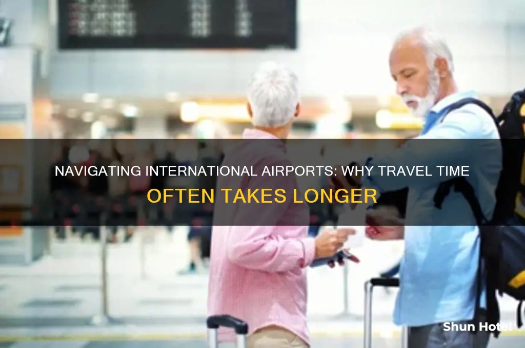 does it take longer to get through international airport