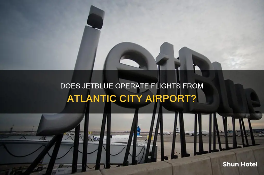 does jetblue fly out of atlantic city airport
