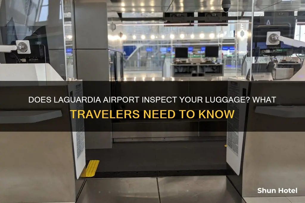 does lagaurdia airport open your luggage