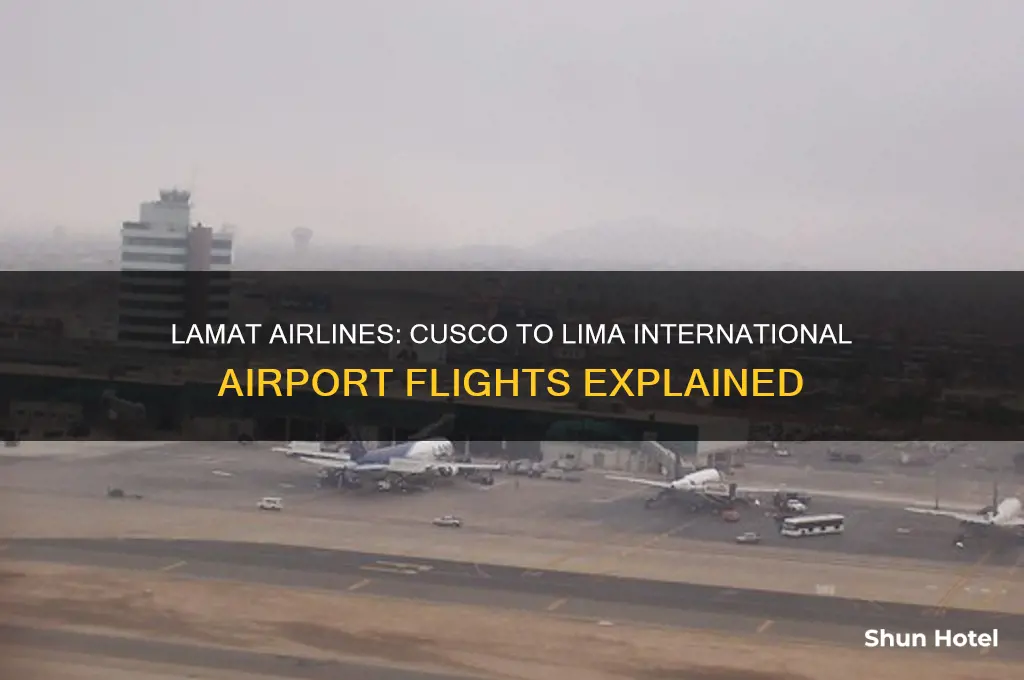 does lamat airlines fly into lima international airport from cusco