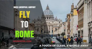 Liverpool Airport to Rome: Direct Flights and Travel Options Explained