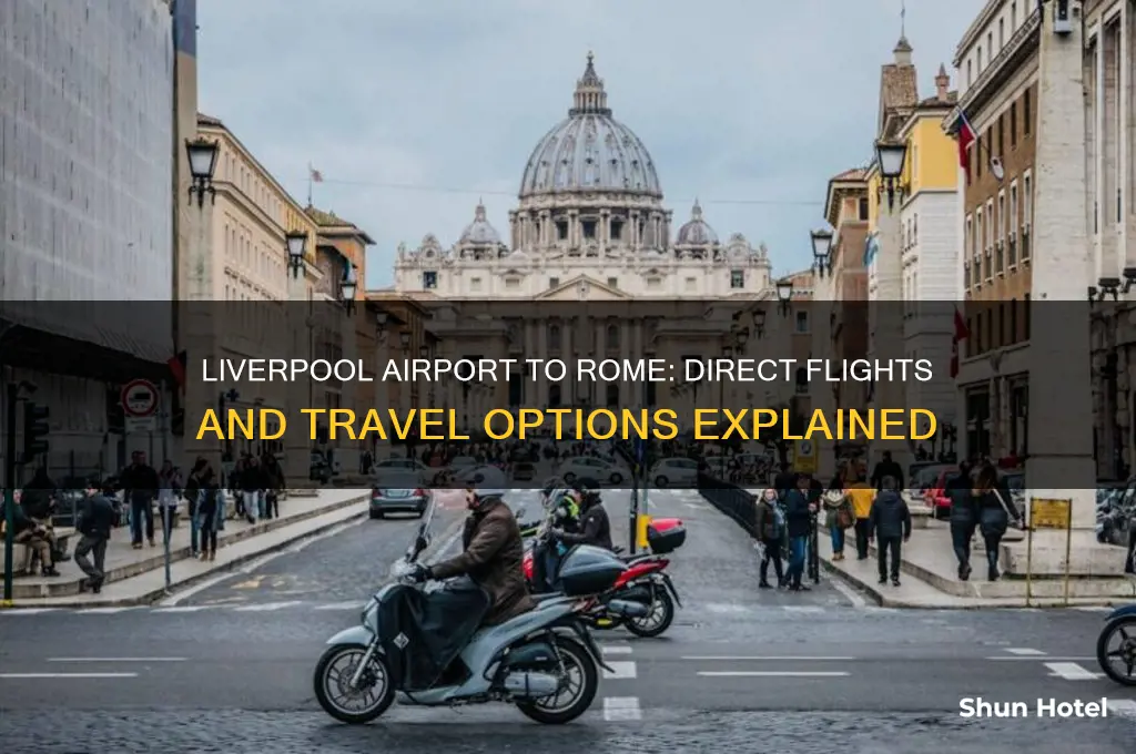 does liverpool airport fly to rome