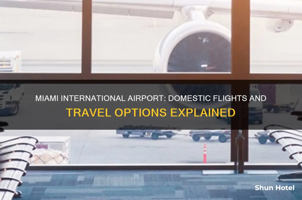 does miami international airport also have domstic flights