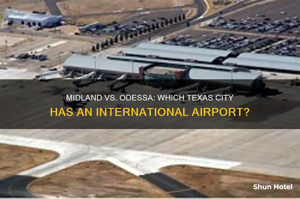 does midland or odessa texas have international airports