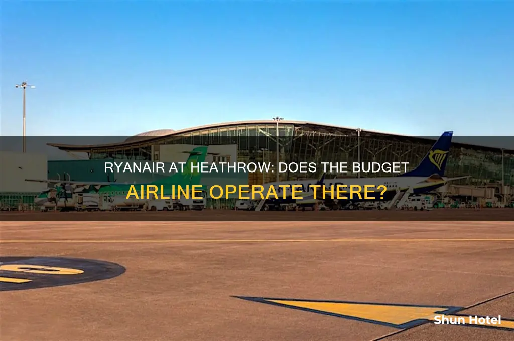 does ryanair fly into heathrow airport